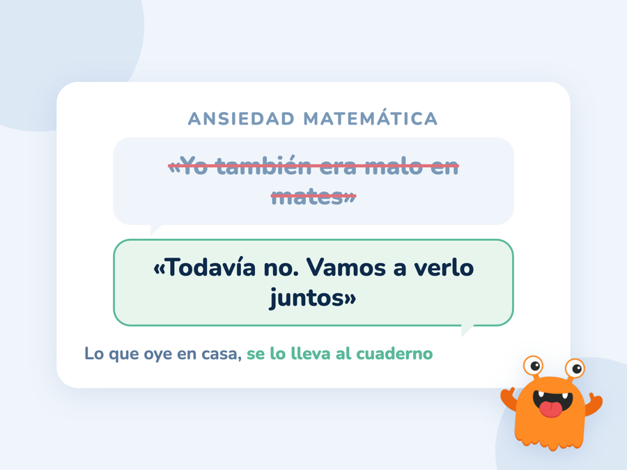 Un bocadillo con la frase «yo también era malo en mates» tachado y sustituido por «todavía no, vamos a verlo juntos»